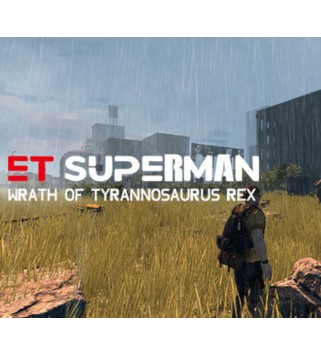 ET Superman: Wrath of Tyrannosaurus Rex Steam Key GLOBAL